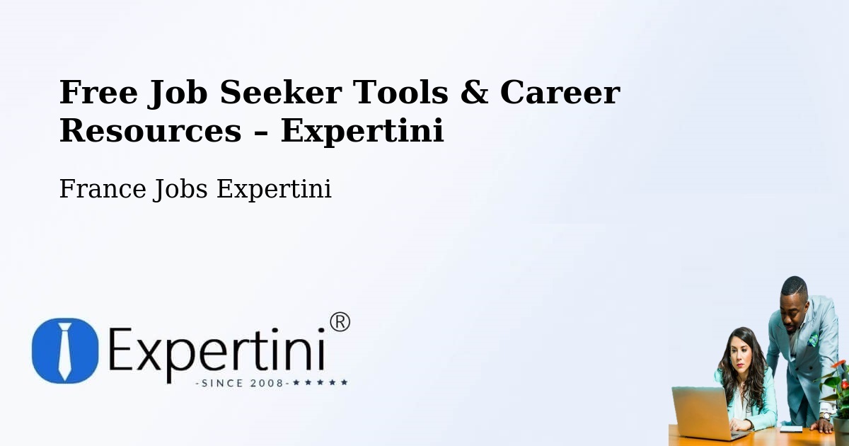 Free Job Seeker Tools & Career Resources – Issoudun - Issoudun, France Jobs Expertini